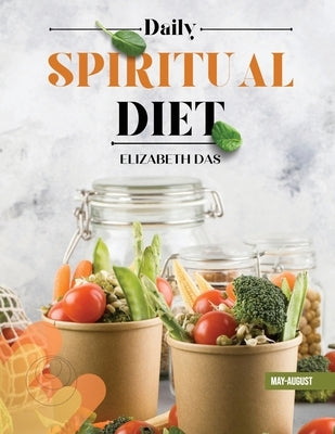 Daily Spiritual Diet 2nd Quarter May-August English by Das, Elizabeth