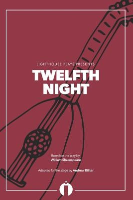 Twelfth Night (Lighthouse Plays) by Biliter, Andrew