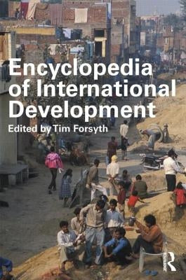 Encyclopedia of International Development by Forsyth, Tim