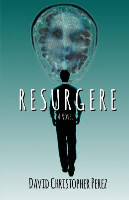 Resurgere by Perez, David Christopher