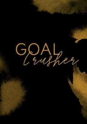 Goal Crusher: Planner by Chew, Kayla