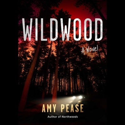 Wildwood by Pease, Amy