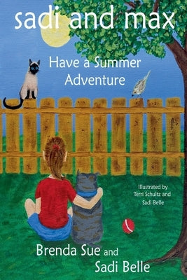 Sadi and Max Have a Summer Adventure by Sue, Brenda