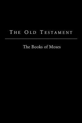 The Old Testament - King James Version: The Books of Moses by Bible, Foundation