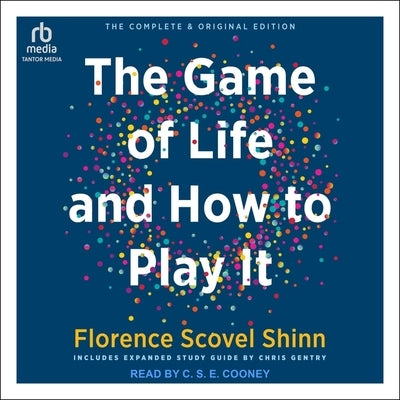 The Complete Game of Life and How to Play It: The Classic Text with Commentary, Study Questions, Action Items, and Much More by Shinn, Florence Scovel