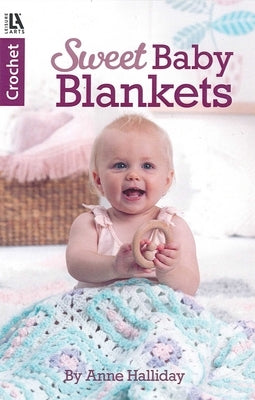 Sweet Baby Blankets: 9 Cuddly & Colorful Afghans for Little One to Hold Onto by Hamberlin, Amy