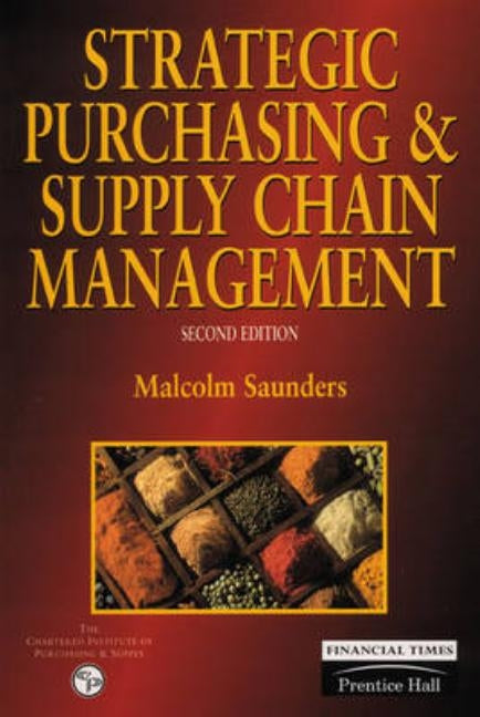 Strategic Purchasing and Supply Chain Management by Saunders, Malcolm