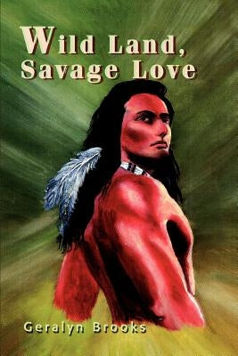 Wild Land, Savage Love by Brooks, Gerylyn