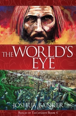 The World's Eye by Banker, Joshua