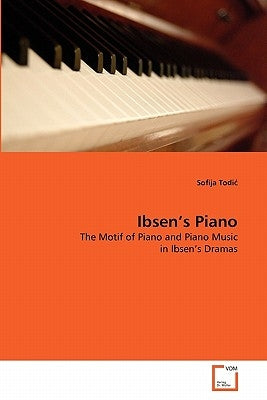 Ibsen's Piano by Todic, Sofija