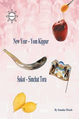 New Year & Yom Kippur & Sukot & Simchat Torah by Ifrach, Smadar