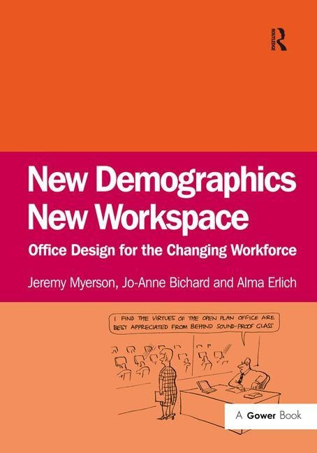 New Demographics New Workspace: Office Design for the Changing Workforce by Myerson, Jeremy