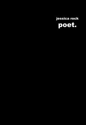 poet. by Rock, Jessica