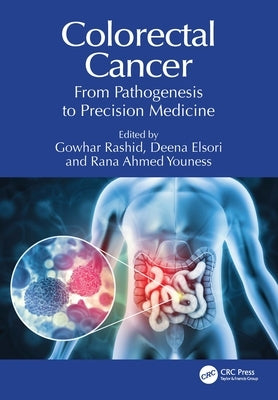Colorectal Cancer: From Pathogenesis to Precision Medicine by Rashid, Gowhar