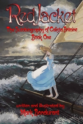 Red Jacket: The Autobiography of Calista Antoine by Bondurant, Mark