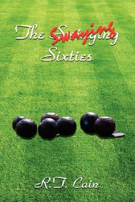 The Swaying Sixties by Cain, R. T.