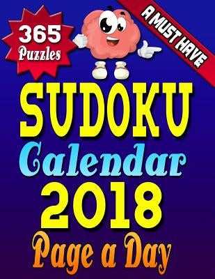 Sudoku Calendar 2018 Page a Day: Sudoku Calendar 2018 - Sudoku Page a Day Calendar 2018 Hard Copy Sudoku Puzzle Book for Adults (LARGE PRINT) by Productions, Razorsharp