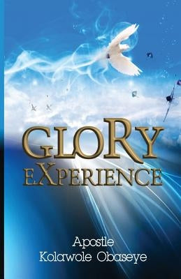 Glory Experience by Obaseye, Kolawole