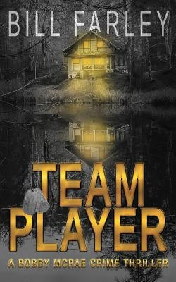 Team Player: A Bobby McRae Thriller by Farley, Bill