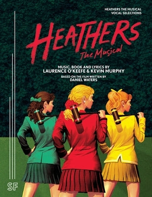 Heathers The Musical Vocal Selections by O'Keefe, Laurence