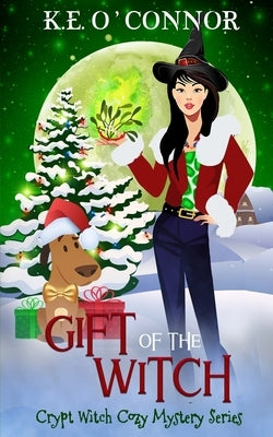 Gift of the Witch by O'Connor, K. E.