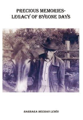 Precious Memories - Legacy of Bygone Days by Lewis, Barbara Meehan