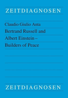 Bertrand Russell and Albert Einstein - Builders of Peace by Anta, Claudio Giulio