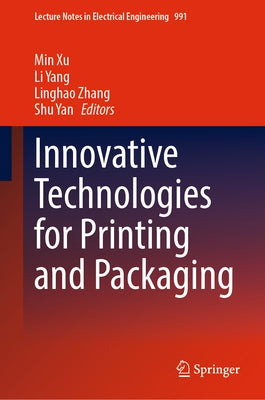 Innovative Technologies for Printing and Packaging by Xu, Min