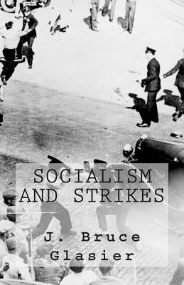 Socialism and Strikes by Glasier, J. Bruce