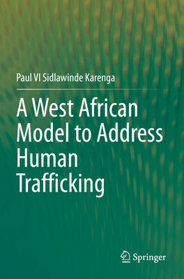 A West African Model to Address Human Trafficking by Karenga, Paul V. I. Sidlawinde