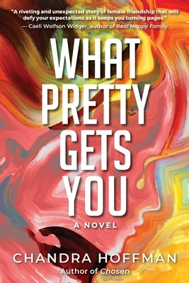 What Pretty Gets You by Hoffman, Chandra