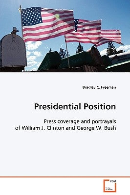 Presidential Position by Freeman, Bradley C.