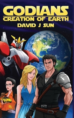 Godians Creation of Earth by Sun, David J.