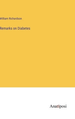 Remarks on Diabetes by Richardson, William