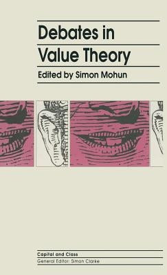 Debates in Value Theory by Mohun, Simon
