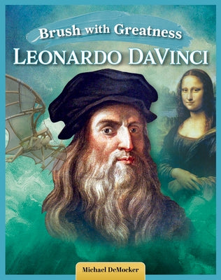 Brush with Greatness: Leonardo Da Vinci by Democker, Michael