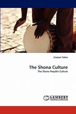 The Shona Culture by Tatira, Liveson
