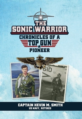 The Sonic Warrior by Smith, Captain Kevin M.