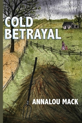 Cold Betrayal by Mack, Annalou