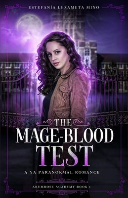 The Mage-Blood Test: A YA Paranormal Romance by Lezameta Mino, Estefania