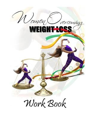 Women Overcoming Weight Loss Workbook by Edness, Shakisha Shamain