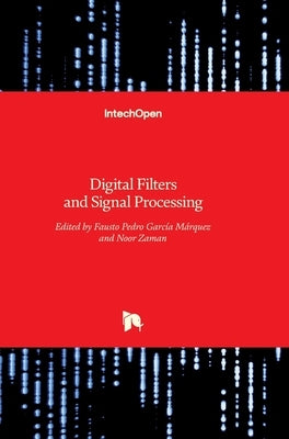 Digital Filters and Signal Processing by García Márquez, Fausto Pedro
