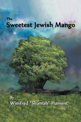 The Sweetest Jewish Mango by Hament, Winifred