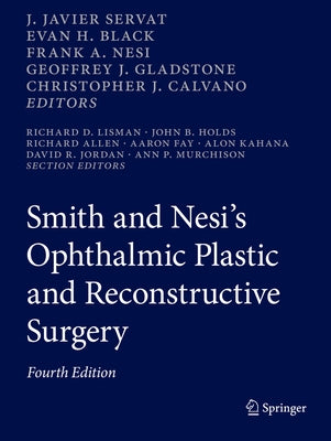 Smith and Nesi's Ophthalmic Plastic and Reconstructive Surgery by Servat, J. Javier
