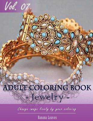 Jewelry Coloring Book for Stress Relief & Mind Relaxation, Stay Focus Treatment: New Series of Coloring Book for Adults and Grown up, 8.5" x 11" (21.5 by Leaves, Banana