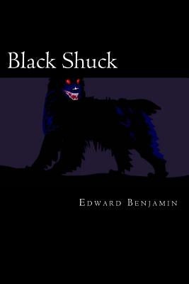 Black Shuck: A Tale of the Demon Dog by Benjamin, Edward