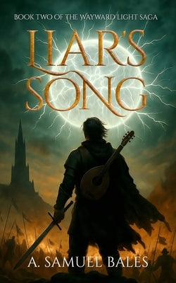 Liar's Song by Bales, A. Samuel