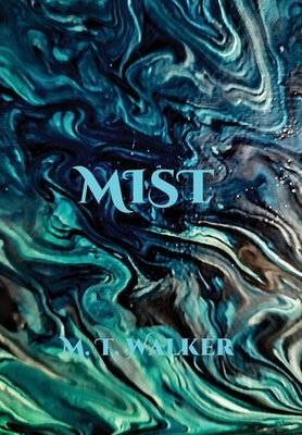 Mist by Walker, Matthew Troy