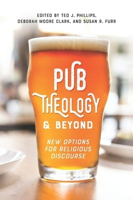 Pub Theology & Beyond: New Options for Religious Discourse by Clark, Deborah Moore