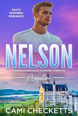 Nelson: Faith Inspired Romance by Checketts, Cami